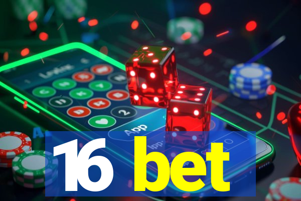 16 bet